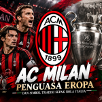 AC Milan: Penguasa Eropa dan Simbol Tradisi Sepak Bola Italia